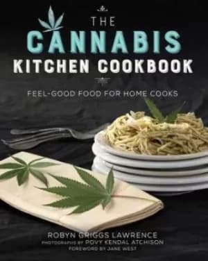 The cannabis kitchen cookbook by Robyn Griggs Lawrence