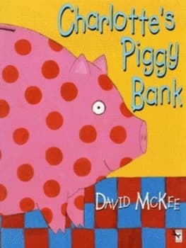 Charlottes Piggy Bank by David Mckee Paperback
