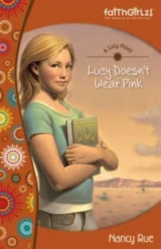 Lucy Doesnt Wear Pink by Nancy N Rue Paperback