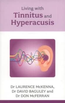 Living with Tinnitus and Hyperacusis by Laurence Mckenna and David Baguley and Don Mcferran Paperback