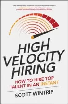 High Velocity Hiring: How to Hire Top Talent in an Instant