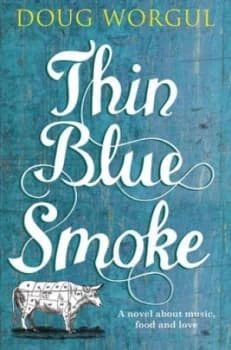 Thin Blue Smoke by Doug Worgul Hardback