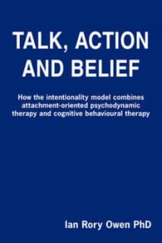 Talk Action and Belief by Ian Rory Owen Paperback