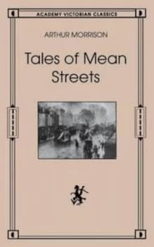 Tales of Mean Streets by Arthur Morrison Book