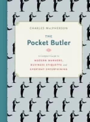 pocket butler a compact guide to modern manners business etiquette and eve