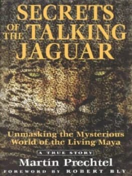 Secrets of the Talking Jaguar by Martn Prechtel Hardback