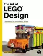 art of lego design creative ways to build amazing models
