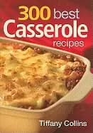 300 best casserole recipes