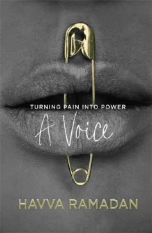 A Voice : Turning Pain into Power Hardback
