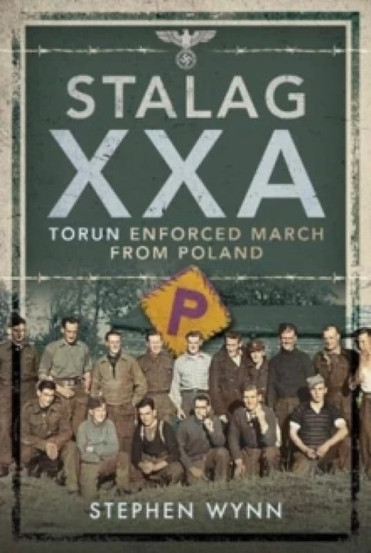 Stalag XXA and the Enforced March from Poland Hardback