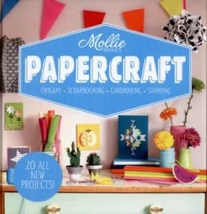 Mollie Makes Papercraft by Mollie Makes Hardback