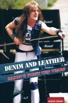Denim And Leather : Saxons First Ten Years