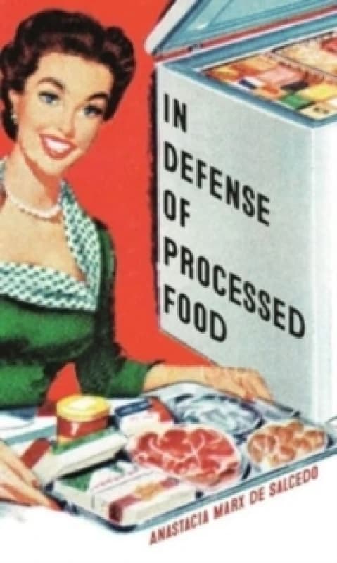 In Defense of Processed Food Paperback / softback