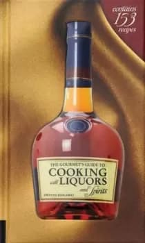 The gourmets guide to cooking with liquors and spirits by Dwayne Ridgaway