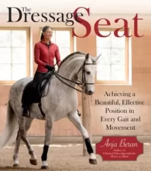 The dressage seat by Anja Beran