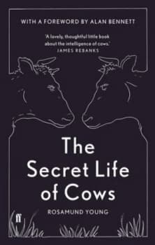 The Secret Life of Cows by Rosamund Young Hardback