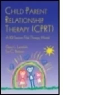 Child parent relationship therapy CPRT by Garry L Landreth