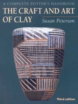The Craft and Art of Clay by Susan Peterson Paperback