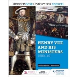 Hodder GCSE History for Edexcel: Henry VIII and his ministers, 1509-40 by Dale Scarboro, Ian Dawson (Paperback, 2016)