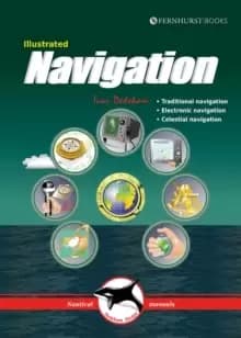 Illustrated Navigation : Traditional, Electronic & Celestial Navigation