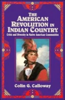 The American Revolution in Indian Country by Colin G. Calloway Paperback