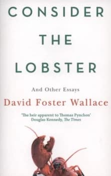 Consider the Lobster and Other Essays by David Foster Wallace Paperback