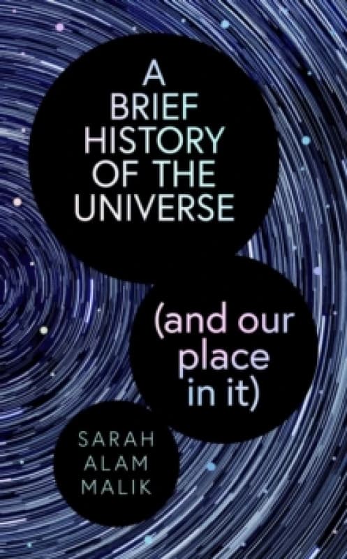 A Brief History of the Universe (and our place in it) Hardback