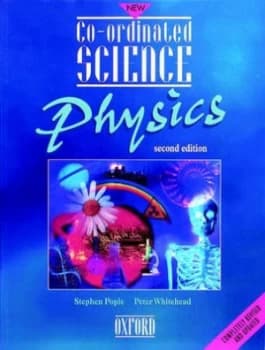 Co-Ordinated Science. Physics by Stephen Pople and Peter Whitehead and Peter Whitehead Book