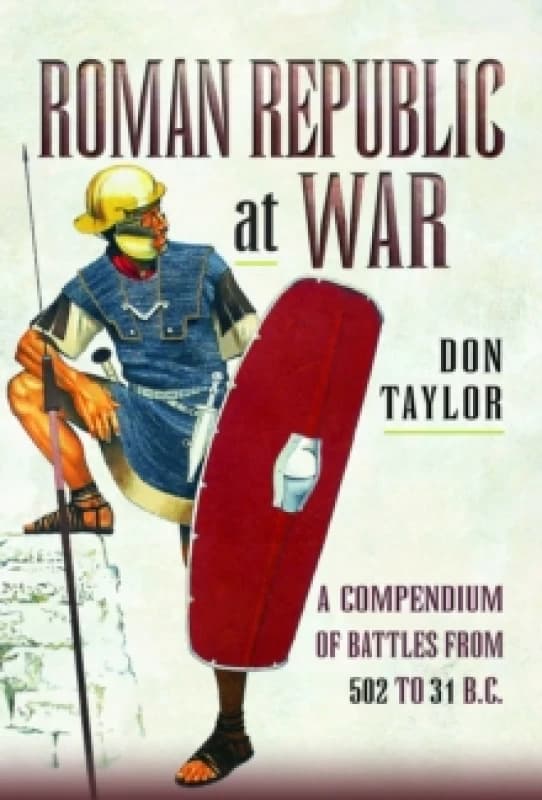 Roman Republic at War : A Compendium of Roman Battles from 502 to 31 BC Paperback / softback