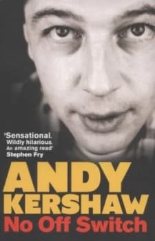 No off Switch by Andy Kershaw Paperback