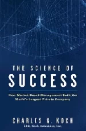 science of success how market based management built the worlds largest pri