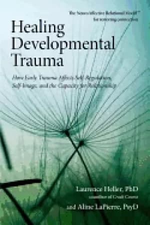 healing developmental trauma how early trauma affects self regulation self