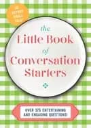 little book of conversation starters 375 entertaining and engaging question