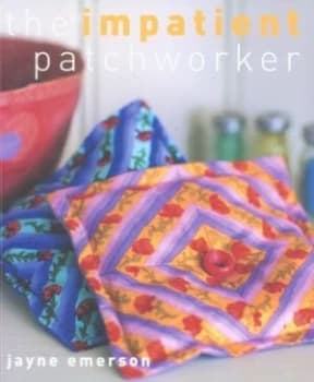 The Impatient Patchworker by Jayne Emerson and John Heseltine Paperback