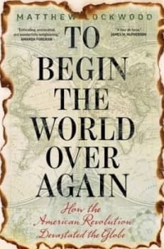 To begin the world over again by Matthew H. Lockwood