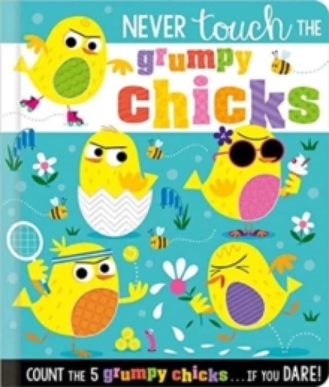 Never Touch the Grumpy Chicks Board book
