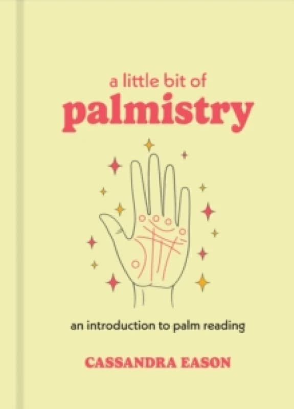 A Little Bit of Palmistry : An Introduction to Palm Reading Hardback