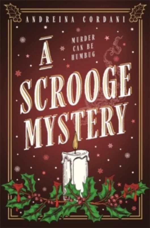 A Scrooge Mystery : The perfect festive whodunnit featuring Dickens' beloved miser, Ebenezer Scrooge Hardback