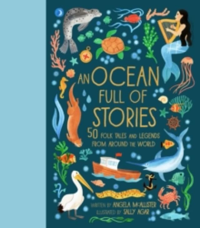 An Ocean Full of Stories : 50 Folk Tales and Legends from Around the World Hardback
