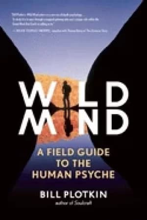 wild mind a field guide to the human psyche