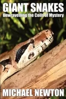 Giant Snakes - Unwravelling the Coils of Mystery