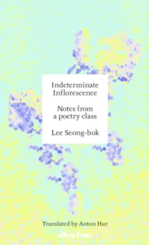 Indeterminate Inflorescence. Hardback. By Lee SeongBok Books