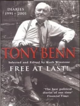 Free at Last by Tony Benn and Ruth Winstone Hardback