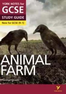 Animal Farm STUDY GUIDE: York Notes for GCSE (9-1) : - everything you need to catch up, study and prepare for 2022 and 2023 assessments and exams