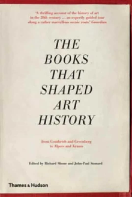 The Books That Shaped Art History. Paperback. By Richard Shone, JohnPaul Stonard Books