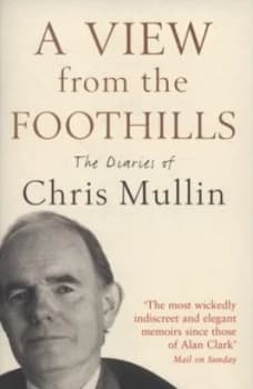 A View from the Foothills by Chris Mullin Paperback