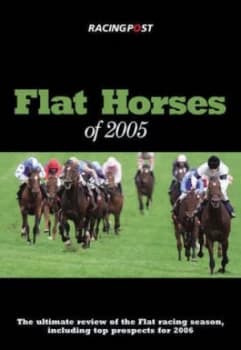 Flat Horses of 2005 by Graham Dench and Nick Pulford Hardback