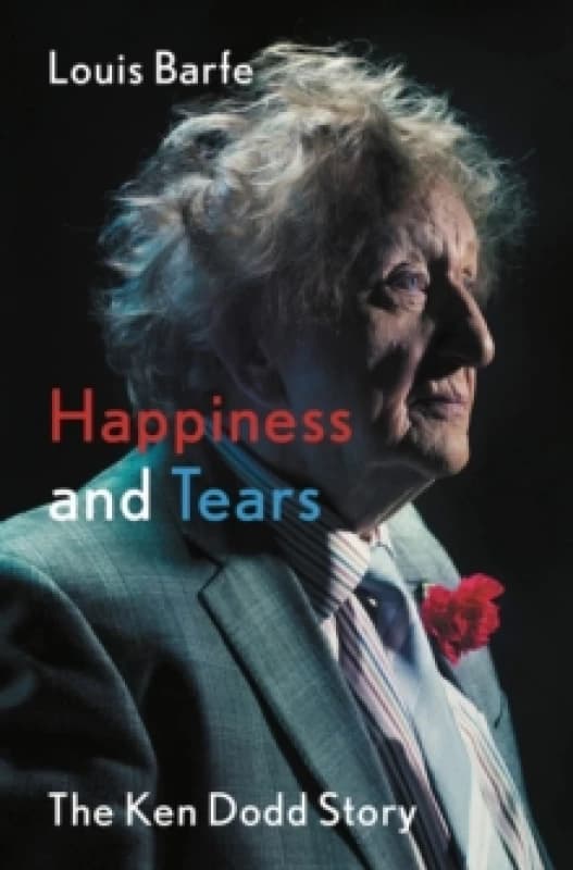 Happiness and Tears : The Ken Dodd Story Paperback / softback