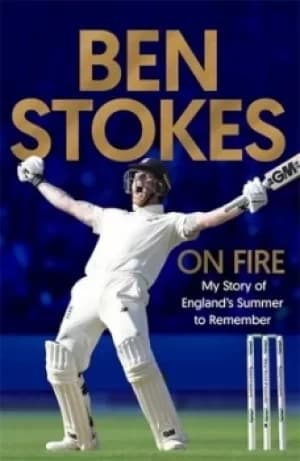 On fire by Ben Stokes