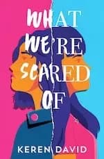 What We're Scared Of